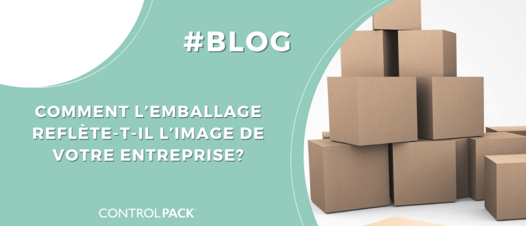 comment l'emballage reflète l'image de votre entreprise 